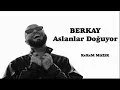 Berkay - Aslanlar Doğuyor (Kerem Müzik)