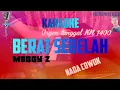 Download Lagu KARAOKE BERAT SEBELAH (MEGGY Z) ORGEN TUNGGAL KN 1400