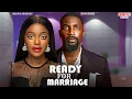 Download Lagu READY FOR MARRIAGE - ESO DIKE, SHAZNAY OKAWA - Nigerian Movie