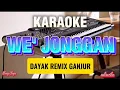Download Lagu Karaoke We' Jonggan Remix Ganjur @BenySape