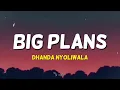 Big Plans - Dhanda Nyoliwala | Lyrics
