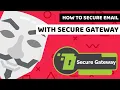 How to secure Email with Secure Gateway