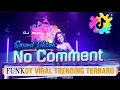 Download Lagu Single Funkot‼️No Comment itu derita loe‼️Viral Tiktok