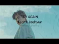 Download Lagu d.ear X Jaehyun - Try Again By Mikuya (HAN/EASY LYRICS/ENG/가사)