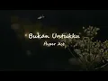 HYPER ACT - Bukan Untukku （Lirik Video）