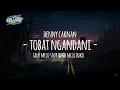 Download Lagu Tobat Ngandani || Vocal Only || Saur melu saur buko melu buko || Denny Caknan