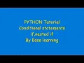 Python Tutorial Conditional statements - if else nested if By ease learning