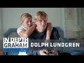Dolph Lundgren The more I cheated the more my wife spent my money