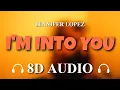 Lagu Jennifer Lopez - I'm Into You ft. Lil Wayne [8D AUDIO]