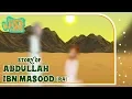 Download Lagu Sahaba Stories - Companions Of The Prophet | Abdullah Ibn Masood (RA) | Part 1 | Quran Stories