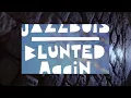 Jazzbois - Blunted Again (Visualizer)