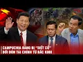 Lagu QUÁ ĐẮNG CHO CAMPUCHIA: VŨ KHÍ TRUNG QUỐC BIẾN THÀNH SẮT VỤN VÀ NỖI NHỤC BIÊN GIỚI CỦA CAMPUCHIA