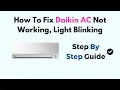 How to Fix Daikin AC Not Working - Light Blinking Troubleshooting Guide