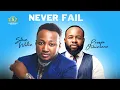 Download Lagu Steve Williz NEVER FAIL feat Prospa Ochimana
