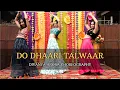 Download Lagu Do Dhaari Talwaar | Indian Wedding Choreography | Sangeet Dance | Divanya Arora Choreography