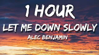 Alec Benjamin Let Me Down Slowly Lyrics 1 Hour 