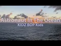 Download Lagu KIDZ BOP Kids - Astronaut In The Ocean (Lyrics) - Audio at 192khz, 4k Video