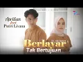 Download Lagu Aprilian Feat  Putri Livana -  Berlayar Tak Bertujuan (Official Music Video)