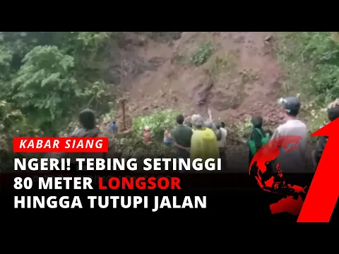 Diguyur Hujan Deras, Tebing 80 Meter di Kabupaten Lebak Longsor | Kabar Siang tvOne
