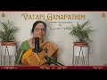 Lagu Vatapi Ganapatim Bhaje - Gayathri H Rao | Devotional Song | #CarnaticMusic #Ganesha