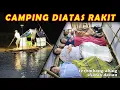 Download Lagu Camping fishing berlayar menggunakan rakit, bermalam di tengah danau, relaxing rain sound