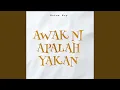 Download Lagu Awak Ni Apalah Yakan