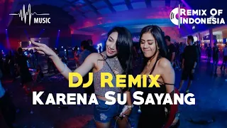 Download Karena Su Sayang - DJ Remix Terbaru By DJ Aycha Surabaya 2019 MP3