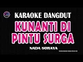 Download Lagu KUNANTI DI PINTU SURGA - Karaoke Nada Wanita  - NADA SORAYA