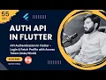 55 - API Authentication in Flutter