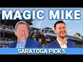 Whitney Day at Saratoga Late Pick 5 The Magic Mike Show 629
