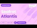 Download Lagu Atlantis Karaoke | Seafret (Piano Karaoke)