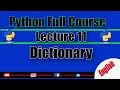 Dictionary in python Python full course Lecture 11 CID