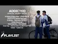 ADDICTED / HEROIN OFFICIAL SOUNDTRACKS | Playlist