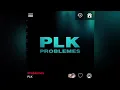 PLK - Problèmes ( version skyrock )