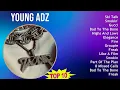 Young Adz 2025 MIX Best Collection - Ski Talk, Smokin', Gucci, Bad To The Bone