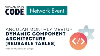 Dynamic Component Architecture Reusable Tables Angular Monthly Meetup
