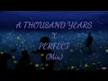 Lagu A Thousand years❤ x Perfect💗-mix:)(lyrical)