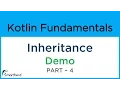 Kotin INHERITANCE Demo example Part 4 Kotlin Android Beginner Tutorial 4