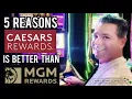 Caesars Rewards BEATS MGM Rewards 5 Reasons Why