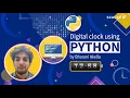 Create a Digital Clock using Python Python projects for Beginners Python GUI Scaler
