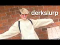 derkslurp tiktoks derkslurp