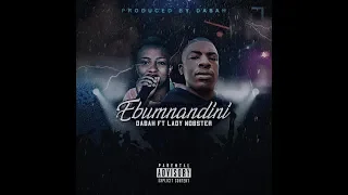 dabah ebumnandini ft lady nobster