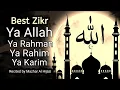 Download Lagu Ya Allah Ya Rahman Ya Rahim Ya Karim Zikr | Listen Daily For Relaxing  Sleep | Mazhar Al Hijazi