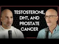 Testosterone, DHT, and Prostate Cancer | Peter Attia \u0026 Ted Schaeffer