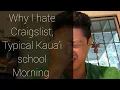 Typical Kauai Family Morning Why I hate Craigslist Poor Live signal Weekend plan update