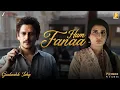 Hum Fanaa - Gustaakh Ishq | Vijay Varma, Fatima S| Vishal Bhardwaj, Javed Ali, Parvez Babblu, Gulzar