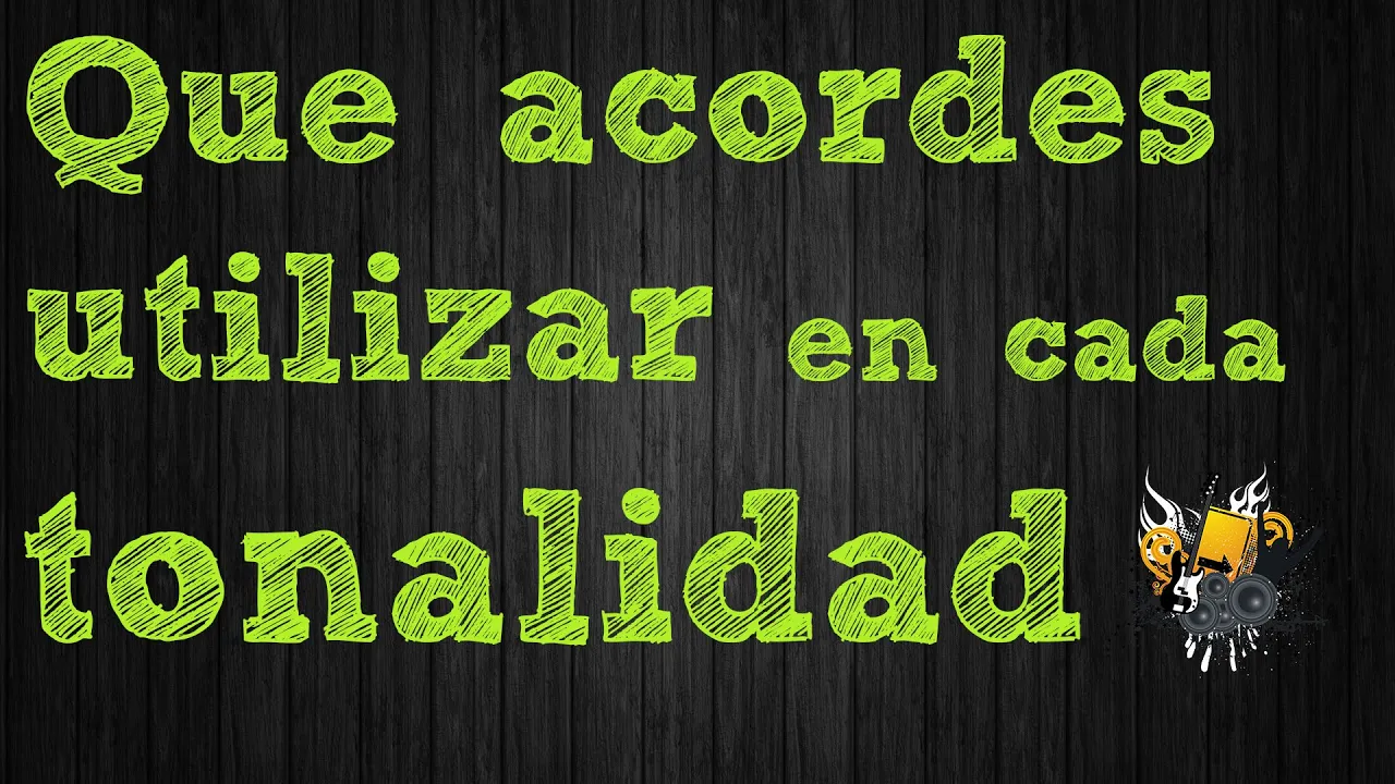 Que acordes usar en cada tonalidad.