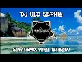 Lagu DJ OLD SEPHIA SLOW REMIX VIRAL TERBARU | DJ NOSTALGIA