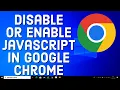 How to Disable or Enable JavaScript in Google Chrome