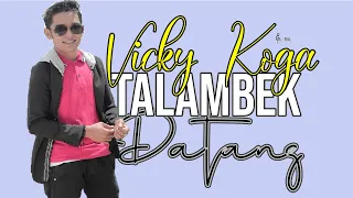 Download TALAMBEK DATANG - VICKY KOGA - lagu minang terbaru ( Official Music Video) Original Song MP3